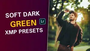 Lightroom Soft Dark Green Presets Download - NSB Pictures