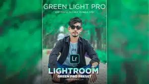 Lightroom Green Light Pro Presets | Photoshop 2023 Camera Raw Presets Free Download